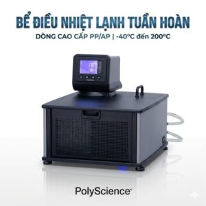 Bể điều nhiệt lạnh tuần hoàn PolyScience dòng lập trình cao cấp PP/AP